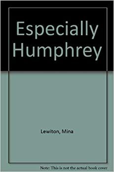 Especially Humphrey by Mina Lewiton