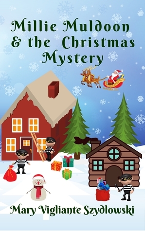 Millie Muldoon & the Christmas Mystery by Mary Vigliante Szydlowski