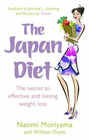 The Japan Diet: The Secret to Effective and Lasting Weight Loss by William Doyle, Naomi Moriyama