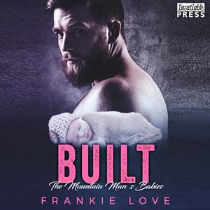 BUILT : The Mountain Man's Babies by Frankie Love