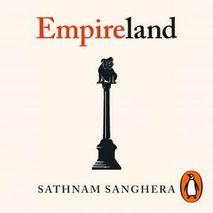 Empireland by Sathnam Sanghera