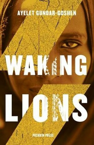 Waking Lions by Sondra Silverston, Ayelet Gundar-Goshen