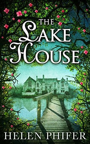 The Lake House by Helen Phifer