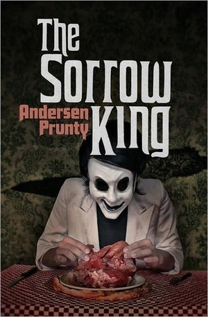 The Sorrow King by Andersen Prunty