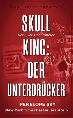 Skull King: Der Unterdrücker by Penelope Sky