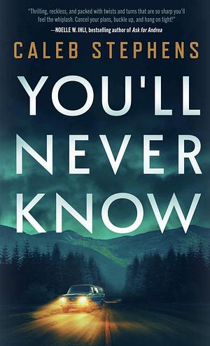 You'll Never Know  by Caleb Stephens
