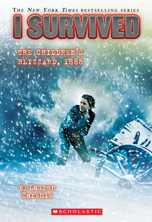 I Survived #16: I Survived the Children's Blizzard, 1888 by Lauren Tarshis
