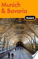 Fodor's Munich &amp; Bavaria by Matthew Lombardi