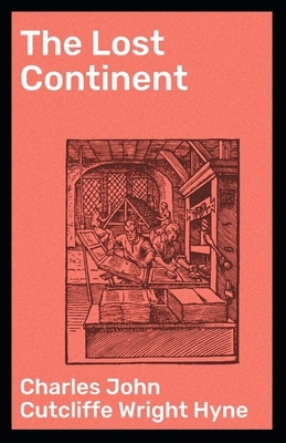 The Lost Continent (Annotate by C. J. Cutcliffe Hyne