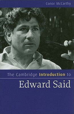 The Cambridge Introduction to Edward Said by Conor McCarthy