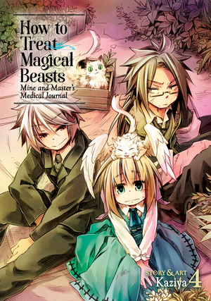 How to Treat Magical Beasts: Mine and Master's Medical Journal Vol. 4 by Kaziya