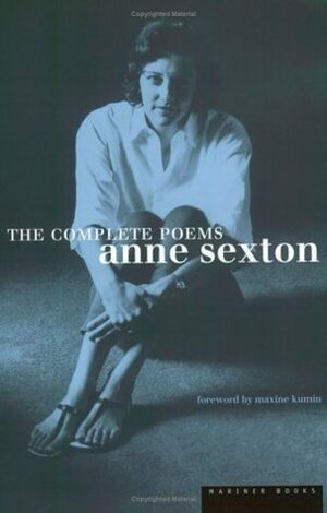 The Complete Poems by Maxine Kumin, Anne Sexton