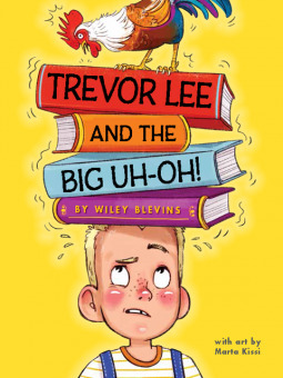Trevor Lee and the Big Uh Oh! by Wiley Blevins, Marta Kissi