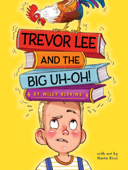 Trevor Lee and the Big Uh Oh! by Wiley Blevins, Marta Kissi