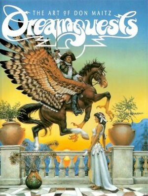 Dreamquests: The Art of Don Maitz by Don Maitz