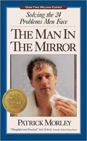 The Man in the Mirror by Patrick Morley