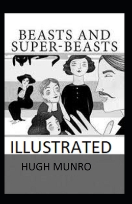 Beasts and Super-Beasts Illustrated by Hugh Munro