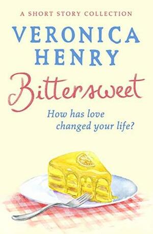 Bittersweet: A short story collection plus extract of new novel Christmas at the Beach Hut by Veronica Henry