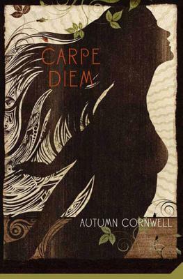 Carpe Diem by Autumn Cornwell