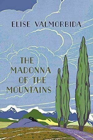 Madonna of the Mountains by Elise Valmorbida