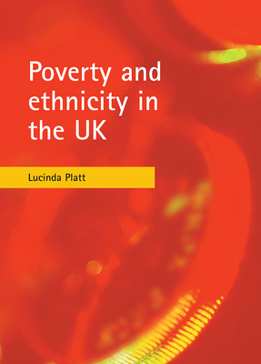 Poverty and Ethnicity in the UK by Lucinda Platt