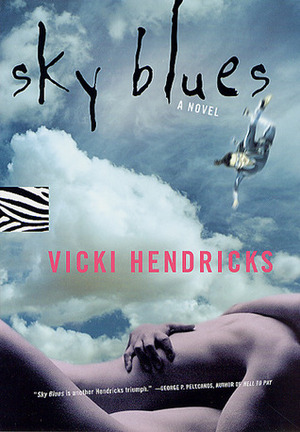 Sky Blues by Vicki Hendricks