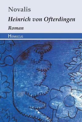 Heinrich Von Ofterdingen: Roman by Novalis