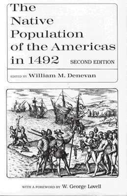 The Native Population of the Americas in 1492 by William M. Denevan