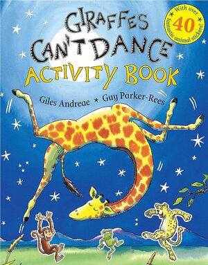Giraffes can't dance Activity Book by Giles Andreae