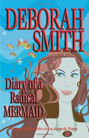 Diary of a Radical Mermaid by Deborah Smith