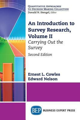 An Introduction to Survey Research, Volume II: Carrying Out the Survey by Edward Nelson, Ernest L. Cowles