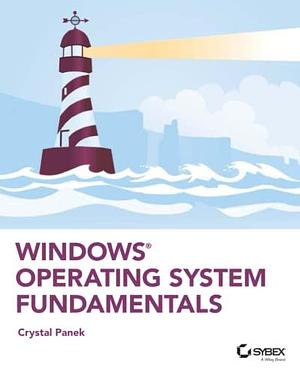 Windows Operating System Fundamentals by Crystal Panek