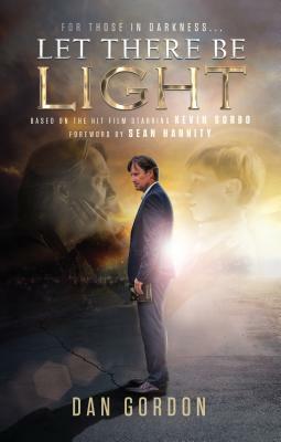 Let There Be Light by Dan Gordon, Sam Sorbo