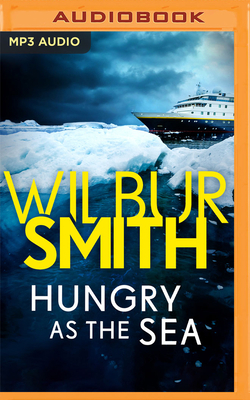 Hungry as the Sea by Wilbur Smith