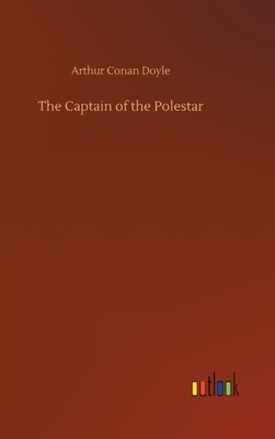 The Captain of the Polestar by Arthur Conan Doyle