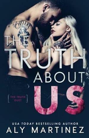 The Truth About Us by Aly Martinez