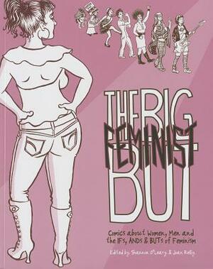 The Big Feminist But: Comics about Women, Men and the Ifs, Ands & Buts of Feminism by Gabrielle Bell
