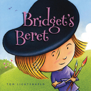 Bridget's Beret by Tom Lichtenheld