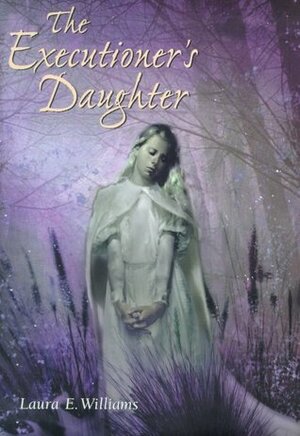 The Executioner's Daughter by Laura E. Williams