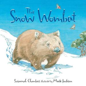 The Snow Wombat by Susannah Chambers