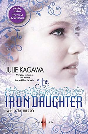 The Iron Daughter: La hija de hierro by Julie Kagawa