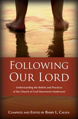 Following Our Lord by Barry L. Callen