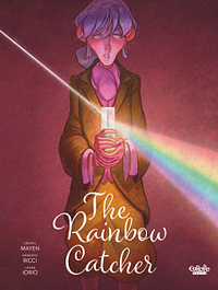 The Rainbow Catcher, Volume 0 by Cédric Mayen