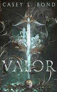 Valor by Casey L. Bond