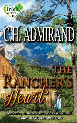 The Rancher's Heart by C. H. Admirand