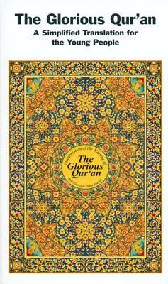 The Glorious Qur'an: A Simplified Translation for the Young People by 