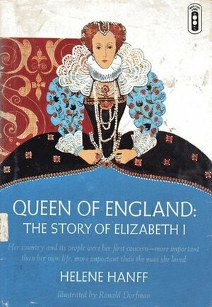 Queen of England: The Story of Elizabeth I by Helene Hanff