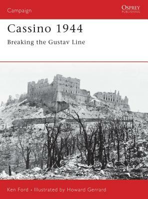 Cassino 1944: Breaking the Gustav Line by Ken Ford