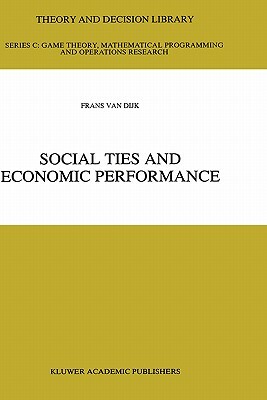 Social Ties and Economic Performance by Frans van Dijk