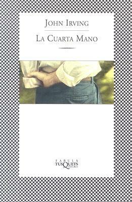 La cuarta mano by John Irving